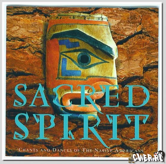 Sacred Spirit - Chants And Dances Of The Native Americans