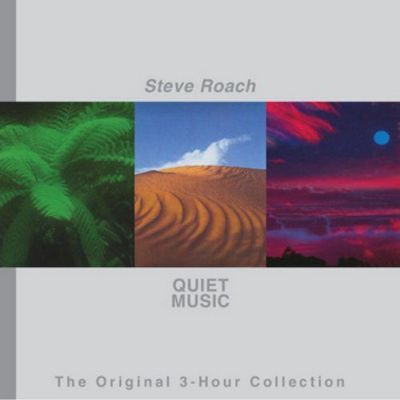 Steve Roach. Quiet Music. The Original 3 Hour Collection