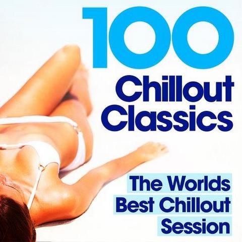 100 Chillout Classics. The Worlds Best Chill Out Album (2012)