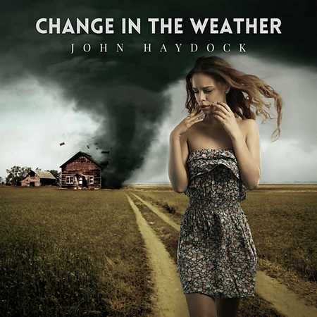 John Haydock - Change In The Weather (2024)