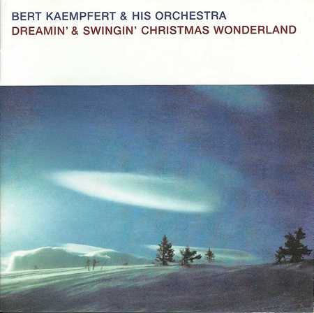 Bert Kaempfert & His Orchestra - Dreamin' & Swingin' Christmas Wonderland (2001)