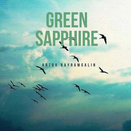 Artur Bayramgalin - Green Sapphire (2020)