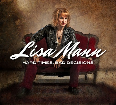 Lisa Mann - Hard Times, Bad Decisions (2016)