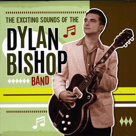 Dylan Bishop Band - The Exciting Sounds Of The Dylan Bishop Band (2017)