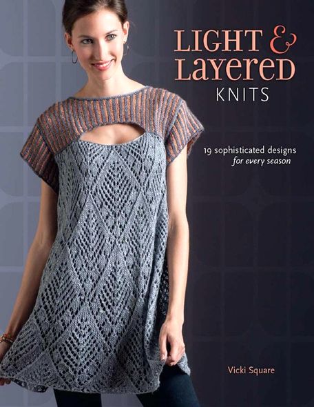 Vicki Square. Light and Layered Knits