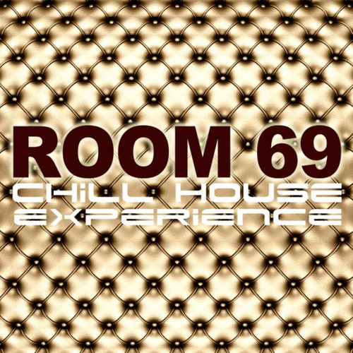 Room 69: Chill House Experience