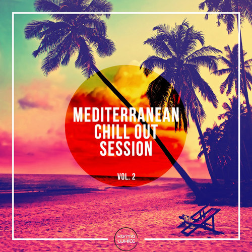 Mediterranean Chill Out Session Vol.2