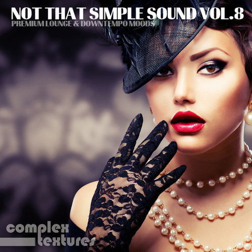 Not That Simple Sound Vol.8: Premium Lounge and Downtempo Moods