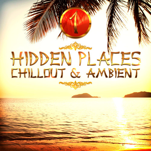 Hidden Places Chillout and Ambient 1