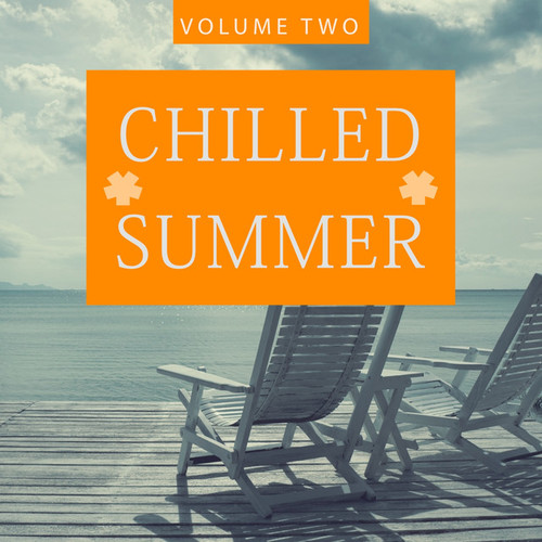 Chilled Summer Vol.2 A Fresh Deep House Breeze