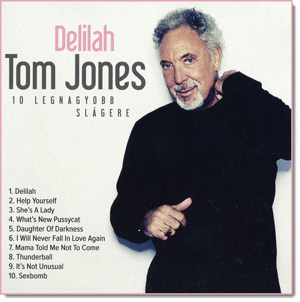 Tom Jones. Delilah: 10 Legnagyobb Slagere (2015)