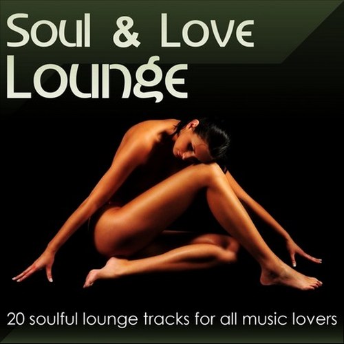 скачать Soul & Love Lounge Vol.1 (2011)