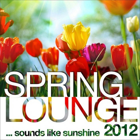 скачать Spring Lounge 2012: Sounds Like Sunshine (2012)