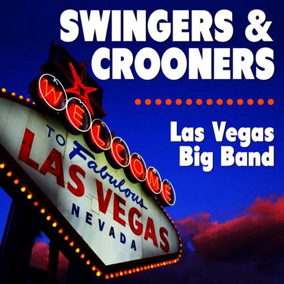 скачать The Las Vegas Big Band. Swingers & Crooners (2012)