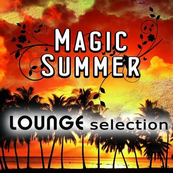 скачать Magic Summer Lounge Selection (2012)