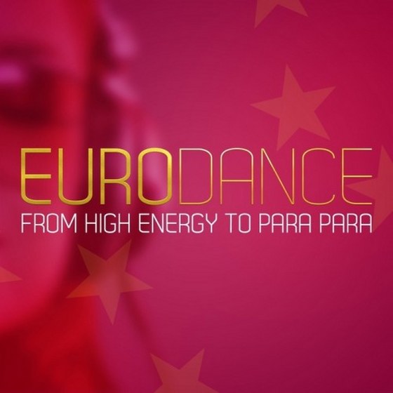 скачать Eurodance: From High Energy To Para Para (2012)