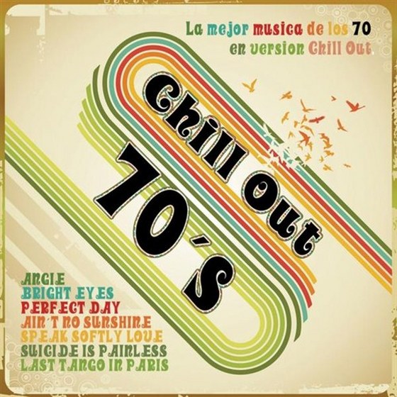 Chill Out 70s: La Mejor Musica de los 70 en version Chill Out (2013)