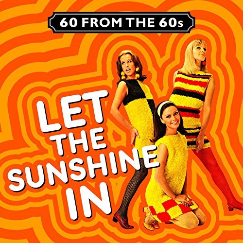 60 From The Sixties: Let The Sunshine In