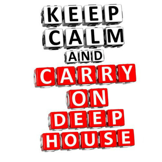 Keep Calm And Carry On Deephouse 