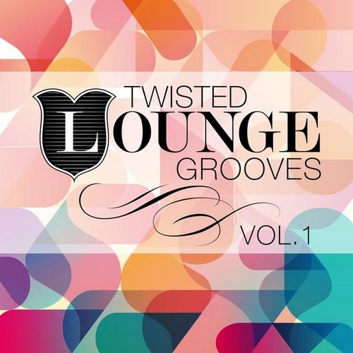 Twisted Lounge Grooves, Vol. 1