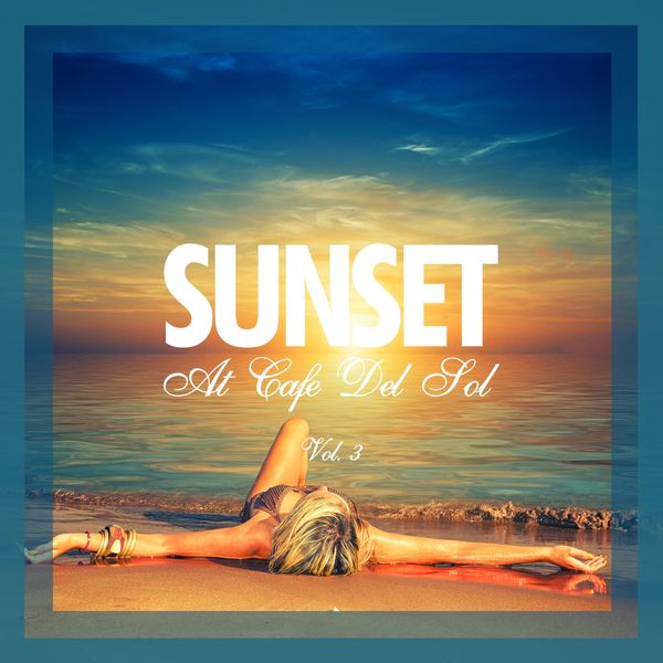 Sunset at Café Del Sol, Vol. 3