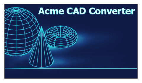 Acme CAD Converter 2017 8.8.6.1460 Final + Portable